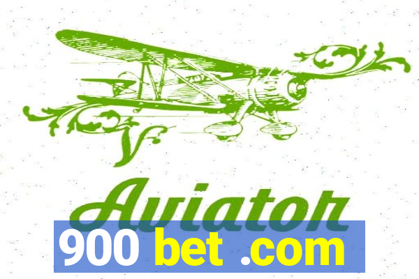 900 bet .com
